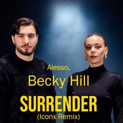 Alesso, Becky Hill - Surrender (Iconx Remix)