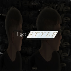 i got style