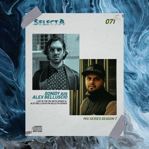 SelectA Series 071 w/Sonidy B2B Alex Belluscio