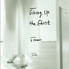 [View] EPUB 💑 Giving Up the Ghost: A Memoir (John MacRae Books) by  Hilary Mantel KI