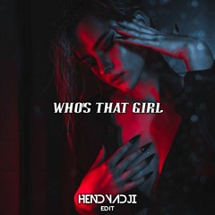 WHO'S THAT GIRL - HENDY ADJI X DTRIX BOOTLEG