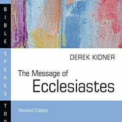 Get EBOOK 📨 The Message of Ecclesiastes: A Time to Mourn and a Time to Dance (The Bi