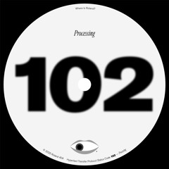 102: Processing