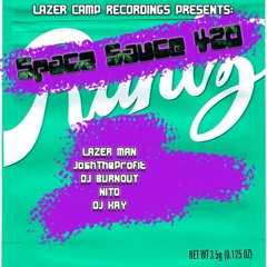 LAZER CAMP RECORDINGS PRESENTS: SPACE SAUCE 4/20