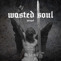 FREE DL | WASTED SOUL