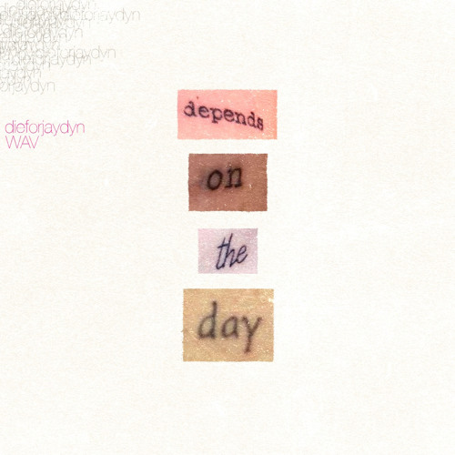 Depends on the Day - DieForJaydyn [Oden]