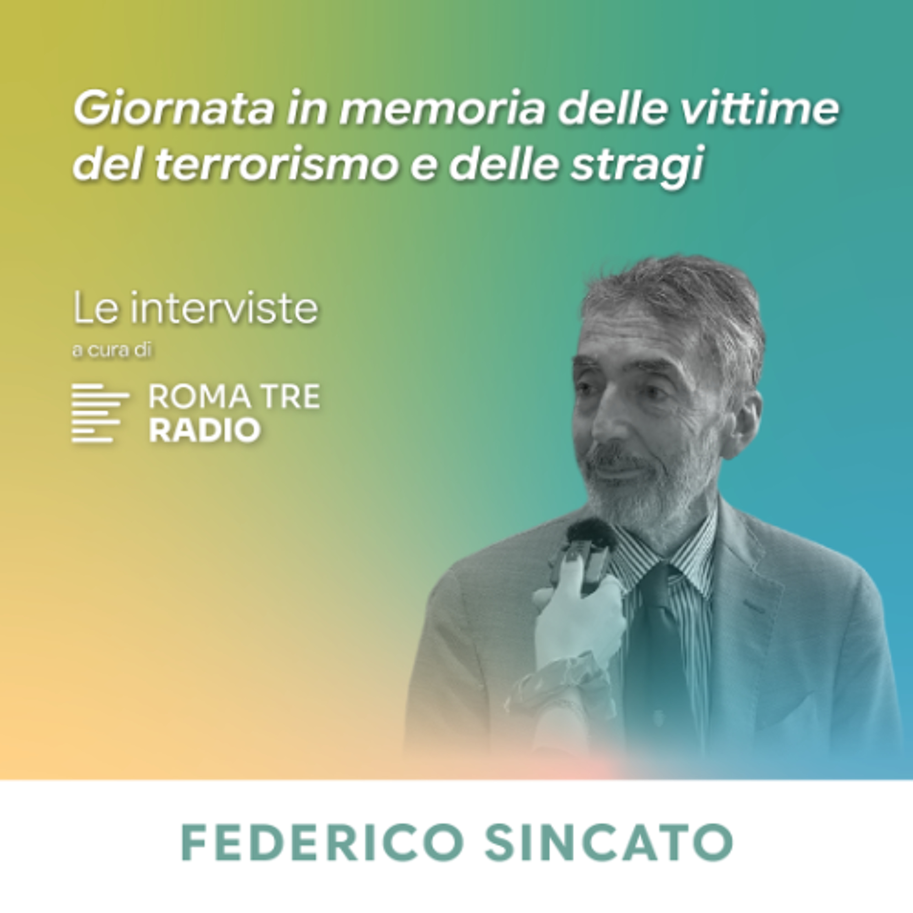 Giornata in memoria delle vittime del terrorismo e delle stragi - FEDERICO SINCATO episode artwork