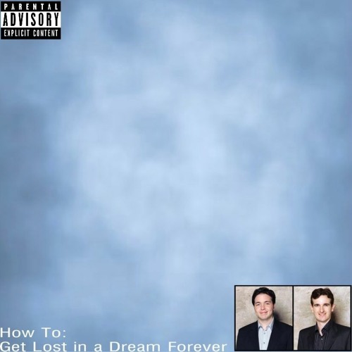 How To: Get Lost in a Dream Forever