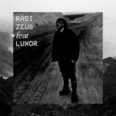 Radi Zeus*feat*Luxor