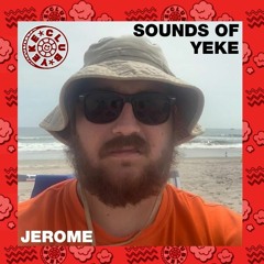 SOUNDS OF YEKE: JEROME