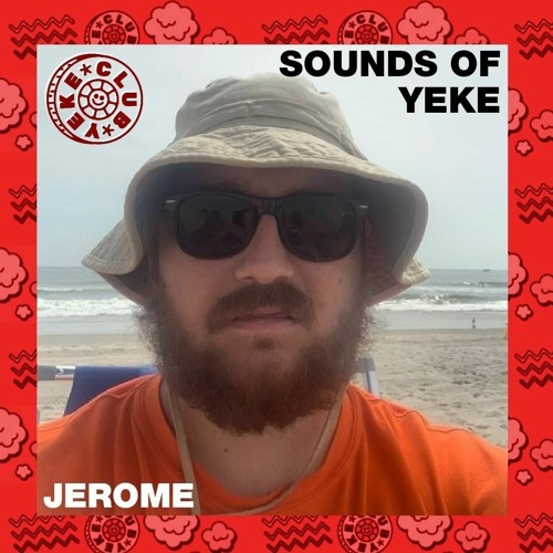 SOUNDS OF YEKE: JEROME