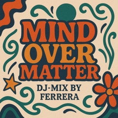 "Mind over Matter" - DJ-Set