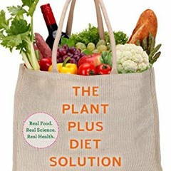 GET [KINDLE PDF EBOOK EPUB] The PlantPlus Diet Solution: Personalized Nutrition for Life by  Joan Z.