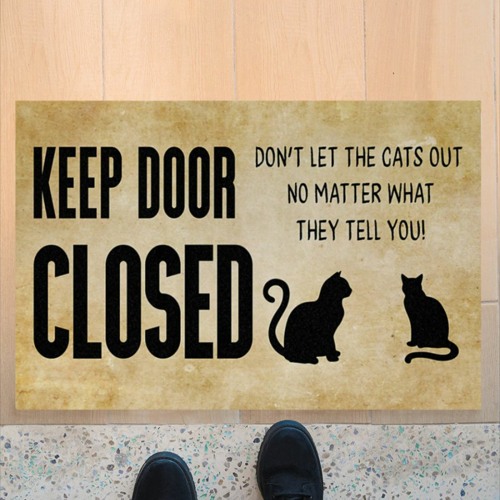 Stream Keep door closed Don t let the cats out no matter what they tell you doormat by Best Shirtshipfast Listen online for free on SoundCloud