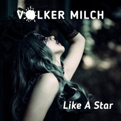 Volker Milch - Like a Star