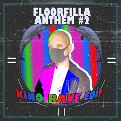 Floorfilla - Anthem #2 (K.I.N.O Rave Edit)