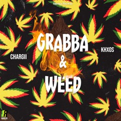 Chargii & Khxos - Grabba & Weed
