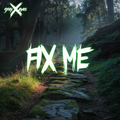 Fix Me prod. Sorrowbringer
