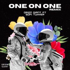One on One featuring Sofi Tukker (Orion Giant Remix)