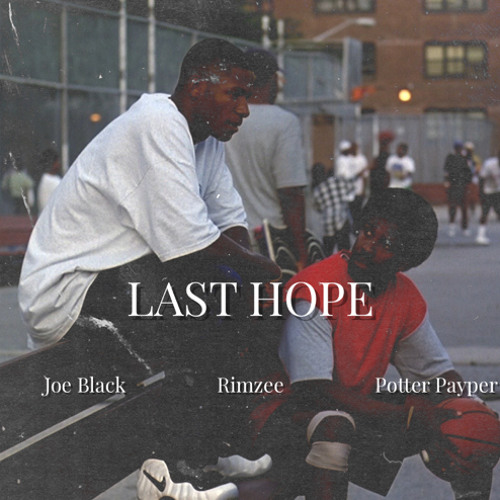 Joe Black ft. Rimzee & Potter Payper - Last Hope (Remix)