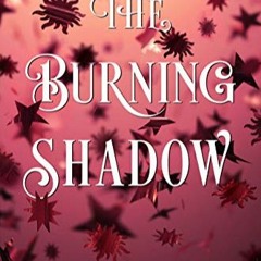 Pdf [download]^^ The Burning Shadow (Origin Series Book 2) $BOOK^