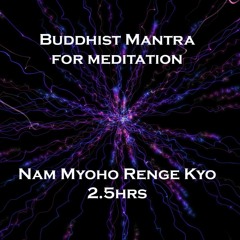 Buddhist Meditation Mantra - Nam Myoho Renge Kyo