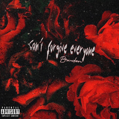 Can’t Forgive Everyone