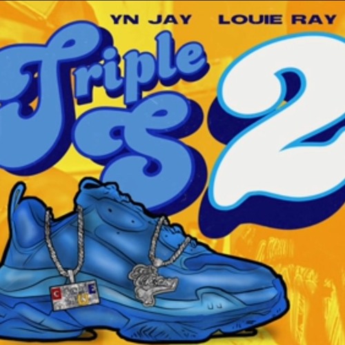 Stream YN Jay x Louie Ray - Triple S Pt. 2 by 24758 T-Money 