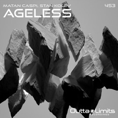 Matan Caspi, Stan Kolev - Ageless (Original Mix) [Outta Limits]