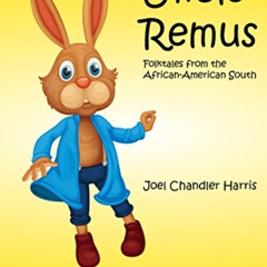 [FREE] EBOOK 💑 Uncle Remus (Xist Classics) by  Joel Chandler Harris KINDLE PDF EBOOK