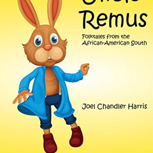 [VIEW] EBOOK 📕 Uncle Remus (Xist Classics) by  Joel Chandler Harris [EPUB KINDLE PDF
