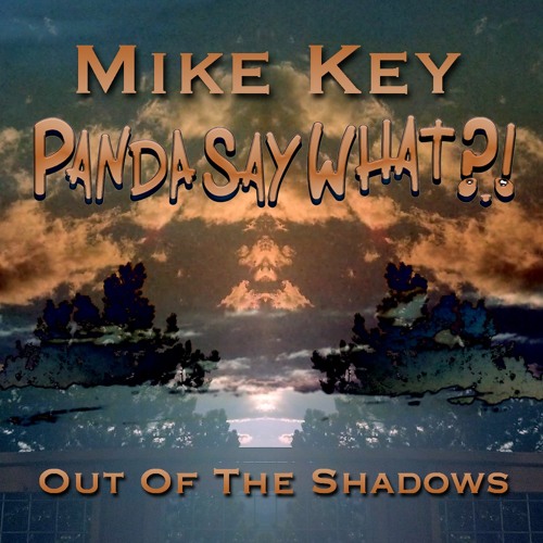 Mike Key X PandaSayWhat?! - Out Of The Shadows Final