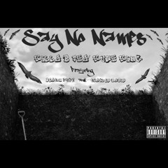 Say No Names Killa B Tha Kush King Featuring Deacon Fury & Charles Babis
