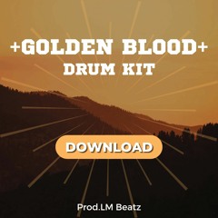 [FREE] Golden Blood DRUM KIT(By Prod.LM Beatz)