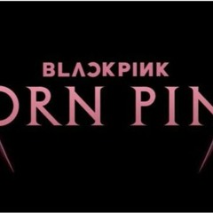 BLACKPINK - 'BORN PINK' (Official Audio)