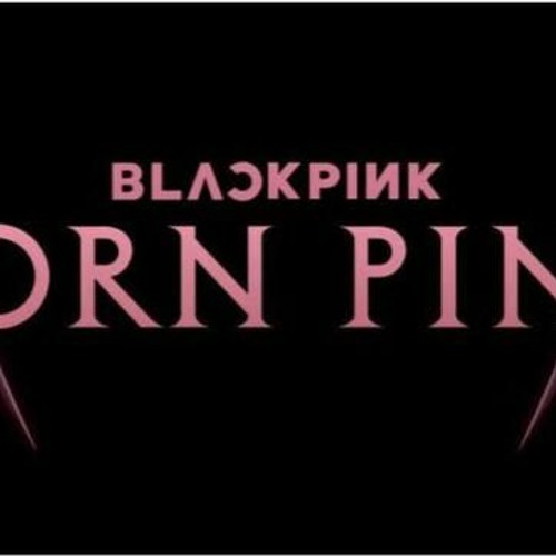 Stream BLACKPINK - 'BORN PINK' (Official Audio) by Top Music Rec