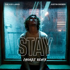 The Kid LAROI, Justin Bieber - STAY [Chordz Remix]