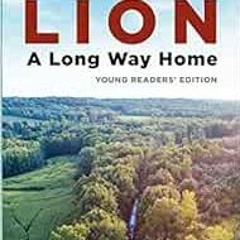 𝙁𝙍𝙀𝙀 EPUB 💚 Lion: A Long Way Home Young Readers' Edition by Saroo Brierley [EBOO