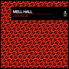 Mell Hall - Love Focus