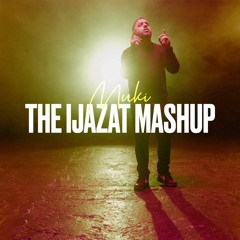 Muki | The Ijazat Mashup