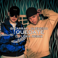 Bizarrap, Quevedo - Quedate (Dj LuKa Afro House Remix) [COPYRIGHT FILTRED]