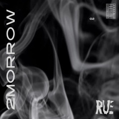 RUĒ - 2MORROW