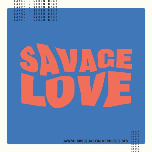 Jawsh 685 x Jason Derulo x BTS - Savage Love (Laxed - Siren Beat) (BTS Remix - Instrumental)