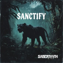 Sabertvvth - Sanctify [FREE DOWNLOAD]