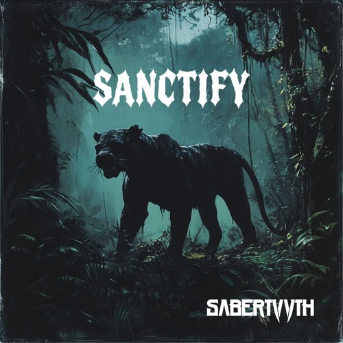 Sabertvvth - Sanctify [FREE DOWNLOAD]