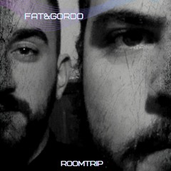 Fat&Gordo @ Room Trip 2020
