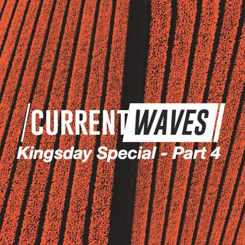 Stream Current Waves Kingsday Special Part 4 Trance Classics By Current Waves Listen Online For Free On Soundcloud Stream Current Waves Kingsday Special Part 4 Trance Classics By Current Waves Listen Online For Free On Soundcloud