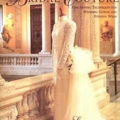 Read online Bridal Couture: Fine Sewing Techniques for Wedding Gowns and Evening Wear by  Susan Khal