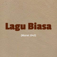 Lagu Biasa (Maret 1943)