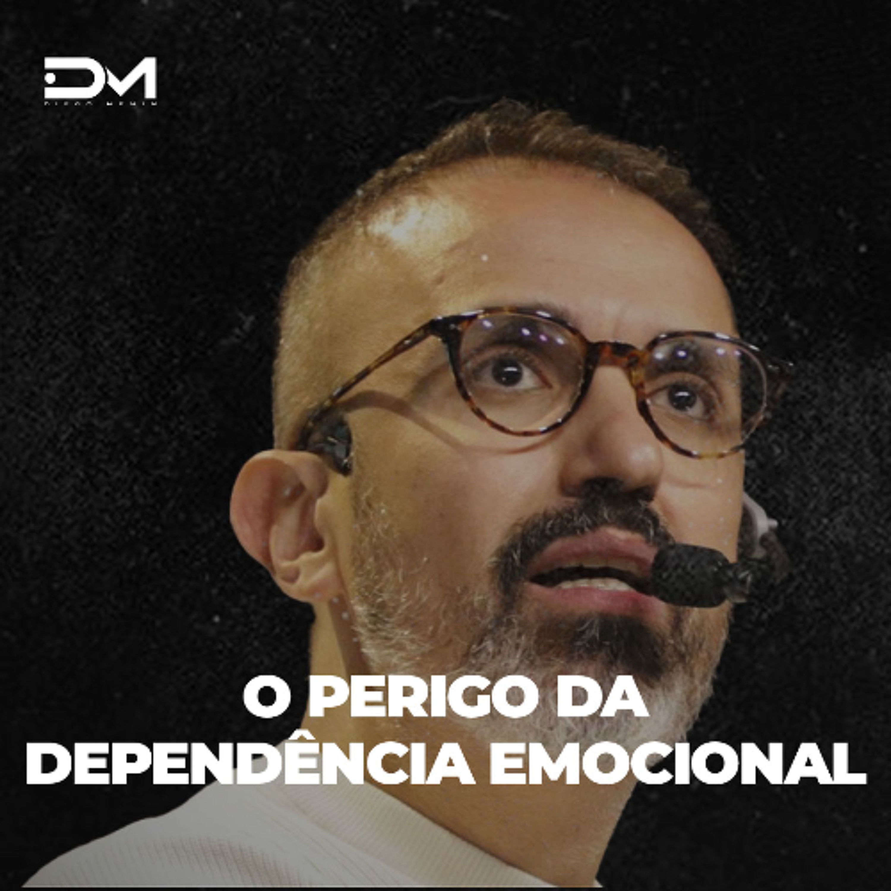 O PERIGO DA DEPENDÊNCIA EMOCIONAL | Motivacional episode artwork